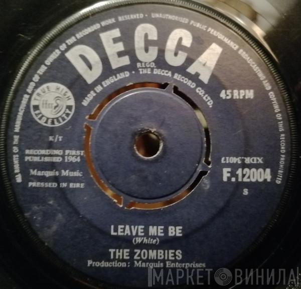  The Zombies  - Leave Me Be