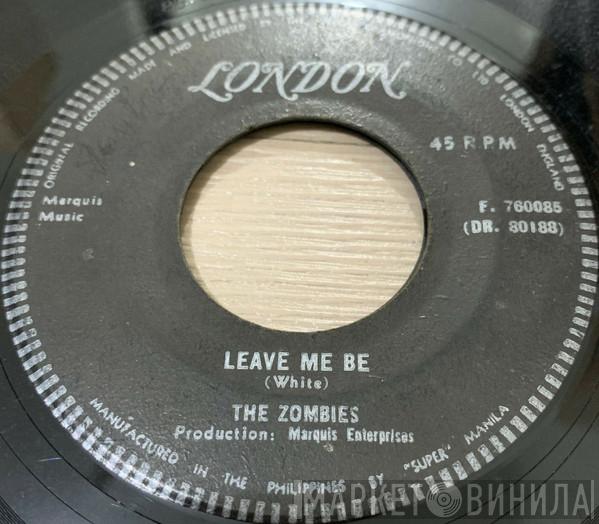  The Zombies  - Leave Me Be