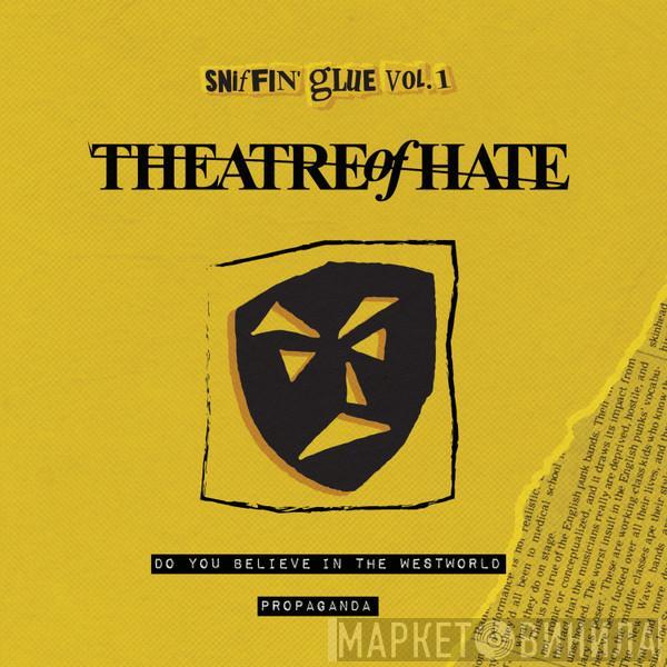  Theatre Of Hate  - Do You Believe In The Westworld / Propaganda