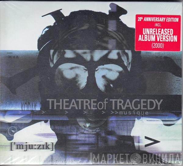  Theatre Of Tragedy  - ['mju:zɪk]