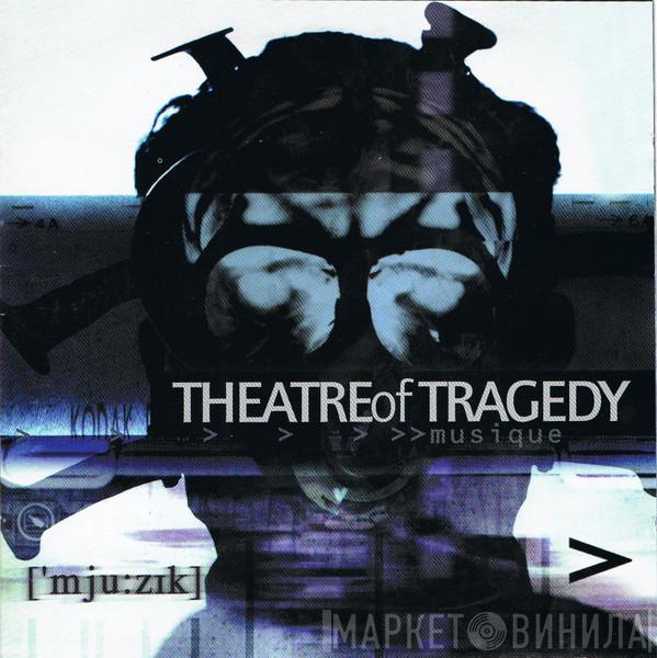  Theatre Of Tragedy  - ['mju:zik]