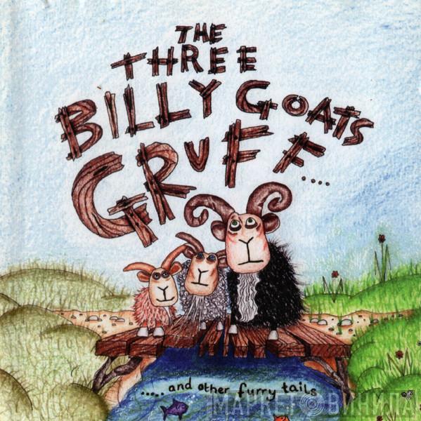  - Theatre Of Widdershins' Three Billy Goats Gruff .....And Other Furry Tails