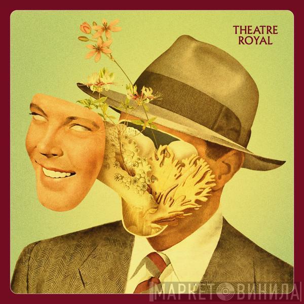 Theatre Royal - ...And Then It Fell Out Of My Head