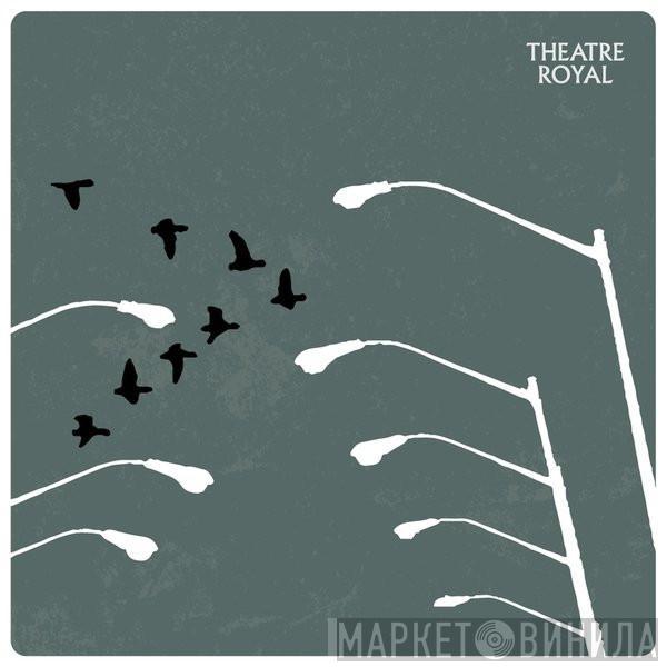 Theatre Royal - We Don't Know Where We Are