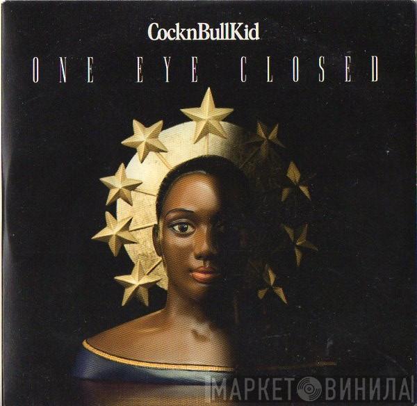 Thecocknbullkid - One Eye Closed