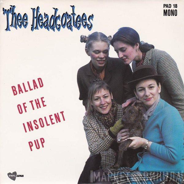 Thee Headcoatees - Ballad Of The Insolent Pup