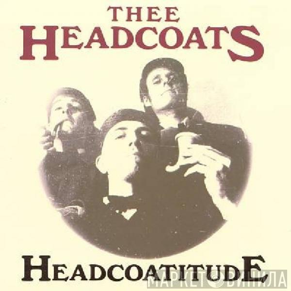 Thee Headcoats - Headcoatitude