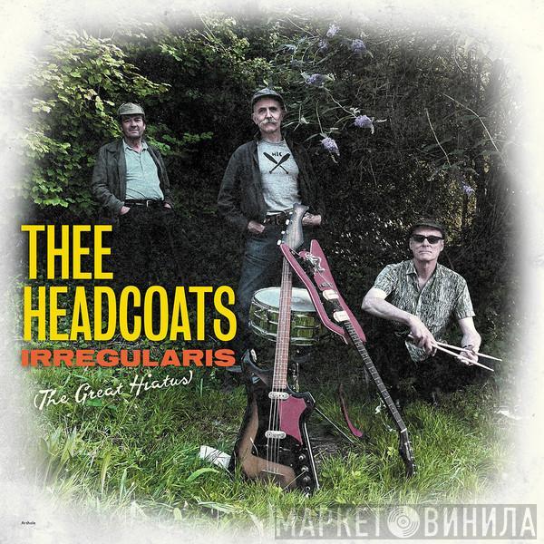 Thee Headcoats - Irregularis (The Great Hiatus)