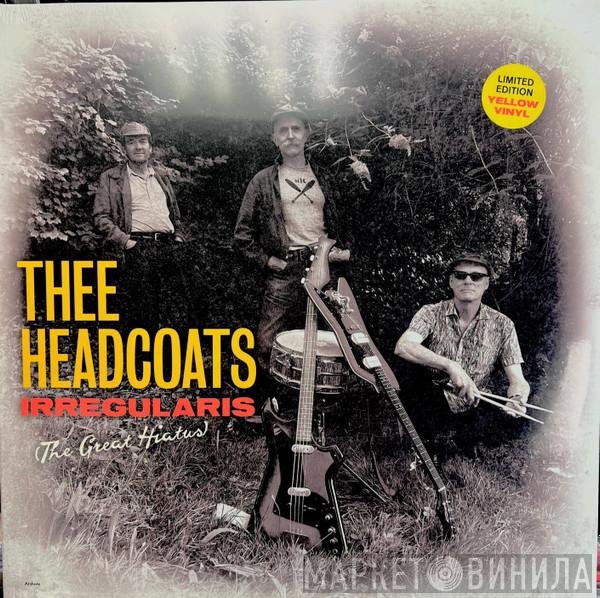  Thee Headcoats  - Irregularis (The Great Hiatus)