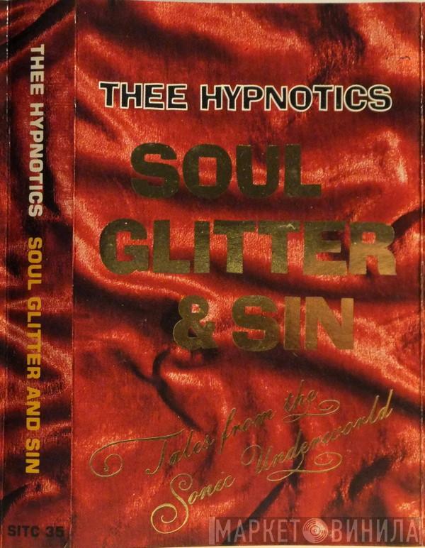  Thee Hypnotics  - Soul Glitter And Sin (Tales From The Sonic Underworld)