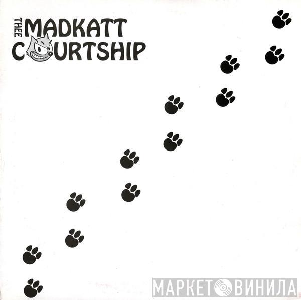 Thee Maddkatt Courtship - Thee Madkatt Courtship E.P