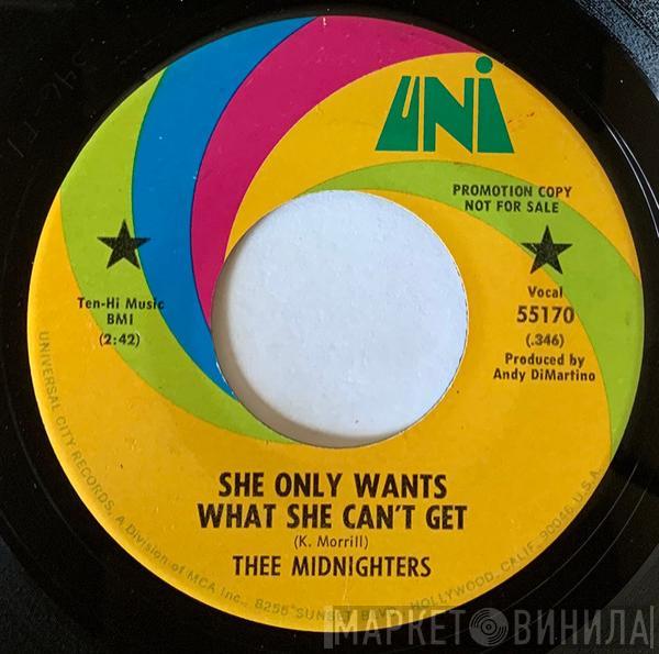 Thee Midniters - She Only Wants What She Can't Get / I've Come Alive