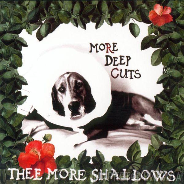 Thee More Shallows - More Deep Cuts