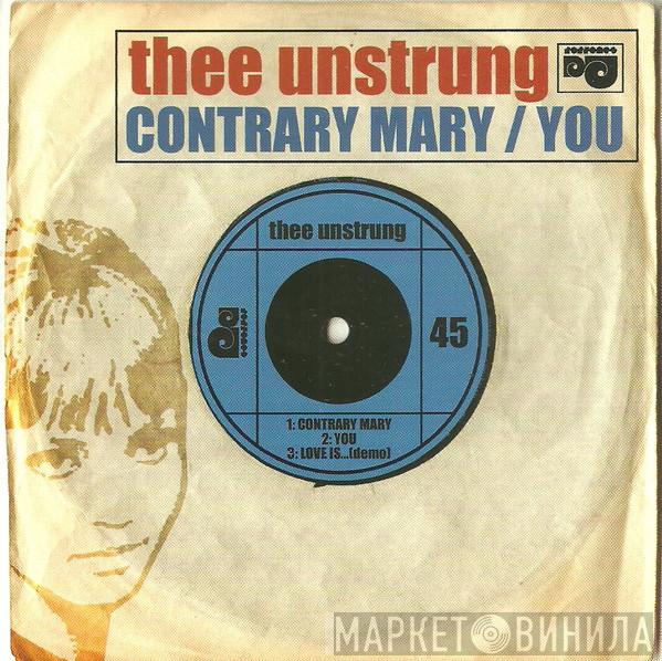Thee Unstrung - Contrary Mary / You
