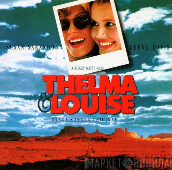  - Thelma & Louise (Banda Sonora Original)