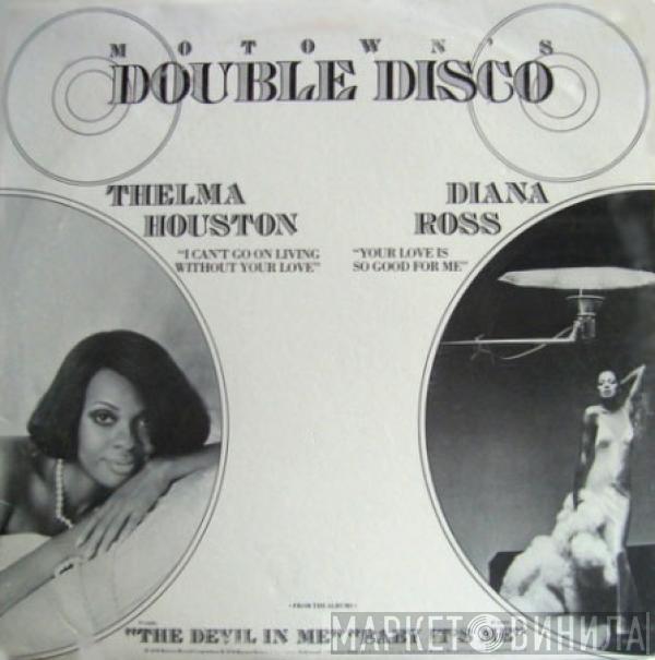 Thelma Houston, Diana Ross - I Can't Go On Living Without Your Love / Your Love Is So Good For Me
