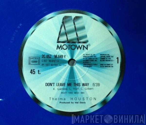  Thelma Houston  - Don't Leave Me This Way / I Want To Go Back There Again