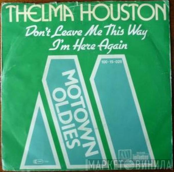  Thelma Houston  - Don't Leave Me This Way / I'm Here Again