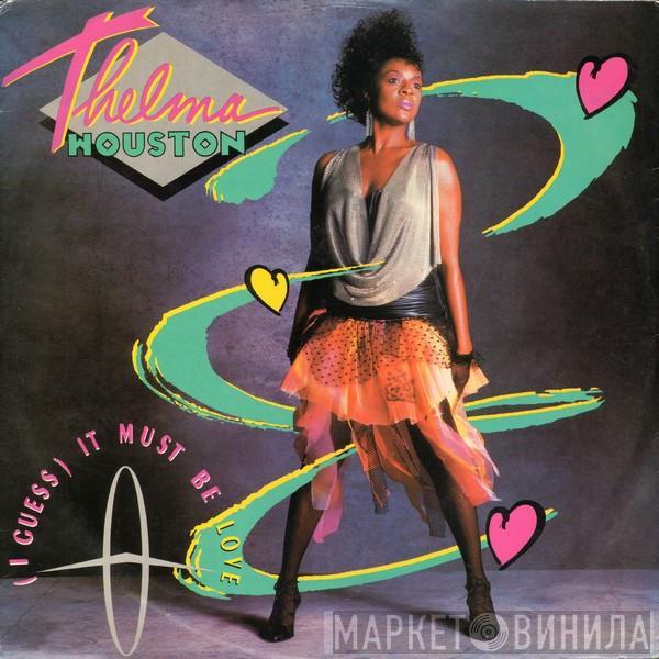 Thelma Houston - (I Guess) It Must Be Love