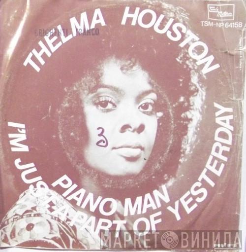  Thelma Houston  - Piano Man / I'm Just A Part Of Yesterday