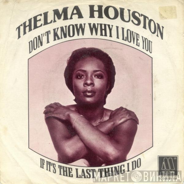  Thelma Houston  - Don't Know Why I Love You