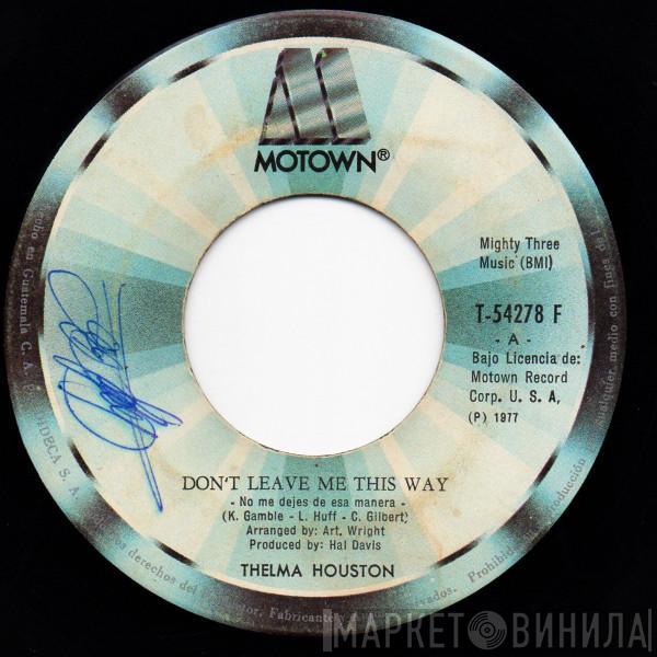  Thelma Houston  - Don't Leave Me This Way = No Me Dejes de Esa Manera