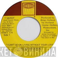 Thelma Houston - I Can't Go On Living Without Your Love / Any Way You Like It