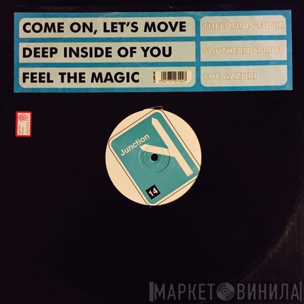 Thelonius Funk, The Azzuri, Southern Spirits - Come On, Let's Move / Feel The Magic / Deep Inside Of You