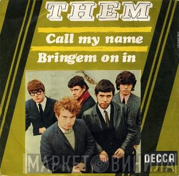  Them   - Call My Name / Bring'em On In