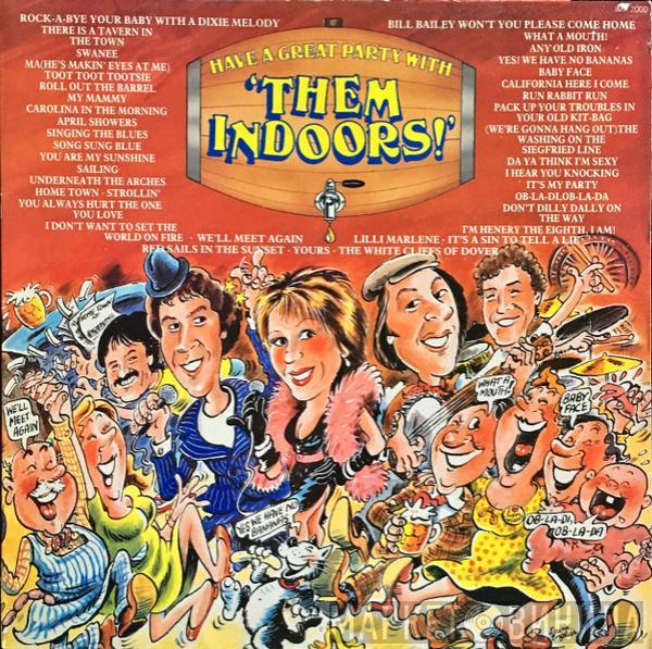Them Indoors - Have A Great Party With 'Them Indoors'