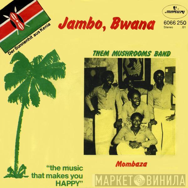 Them Mushrooms Band - Jambo, Bwana