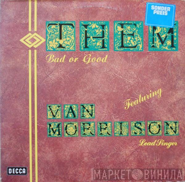 Them , Van Morrison - Bad Or Good