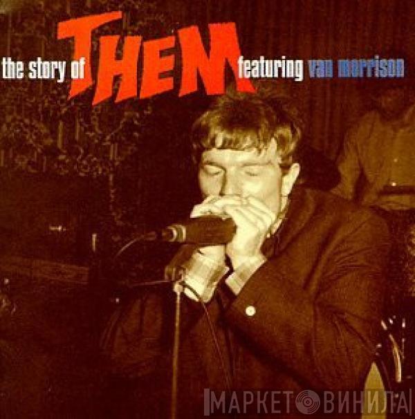 Them , Van Morrison - The Story Of Them Featuring Van Morrison (The Decca Anthology 1964-1966)