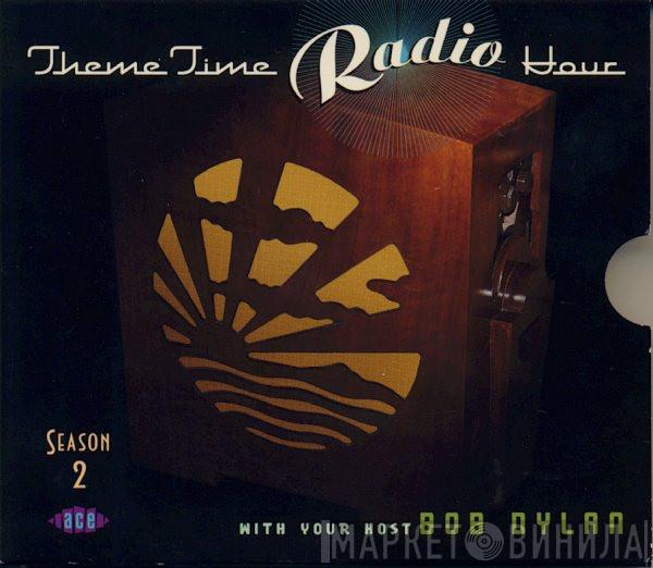 - Theme Time Radio Hour With Your Host Bob Dylan Season 2