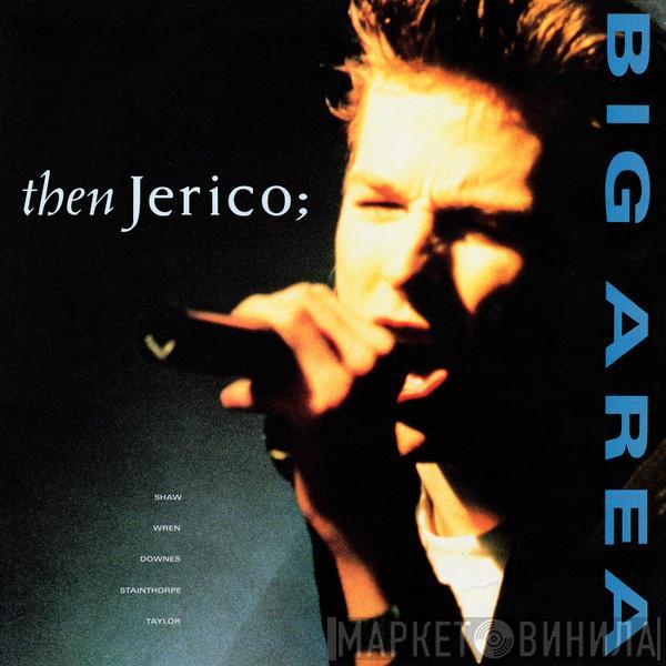 Then Jerico - Big Area