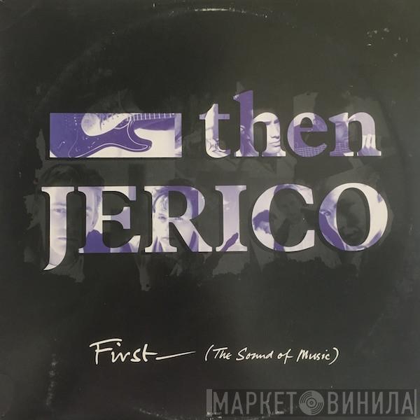  Then Jerico  - First (The Sound Of Music)