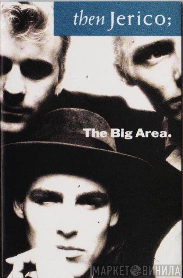 Then Jerico - The Big Area