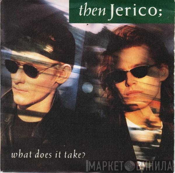 Then Jerico - What Does It Take?