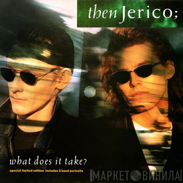 Then Jerico - What Does It Take?