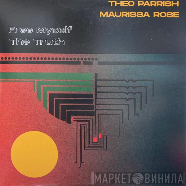 Theo Parrish, Maurissa Rose - Free Myself / The Truth