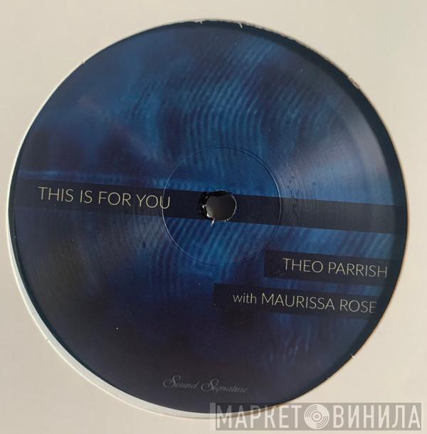 Theo Parrish, Maurissa Rose - This Is For You