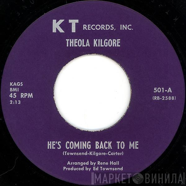 Theola Kilgore - He's Coming Back To Me / I'll Keep Trying