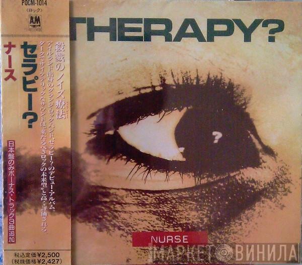  Therapy?  - Nurse
