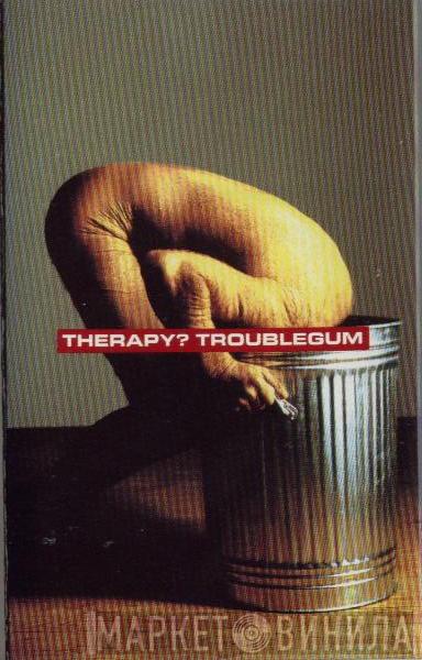  Therapy?  - Troublegum