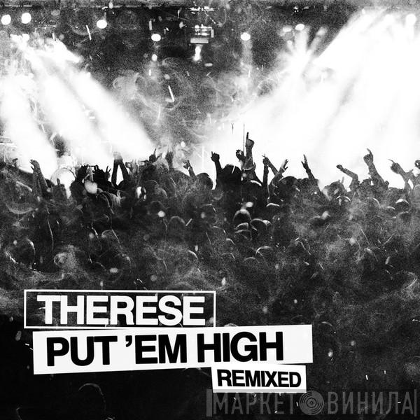  Therese  - Put Em' High