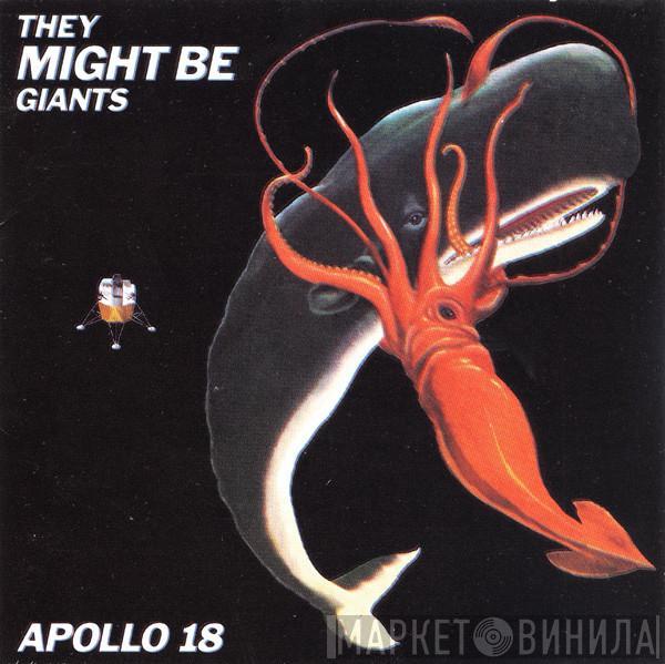  They Might Be Giants  - Apollo 18