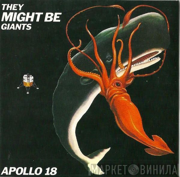  They Might Be Giants  - Apollo 18