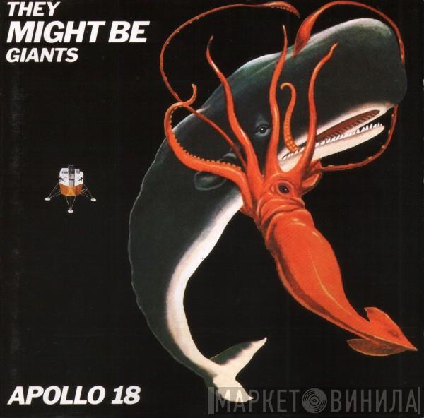  They Might Be Giants  - Apollo 18