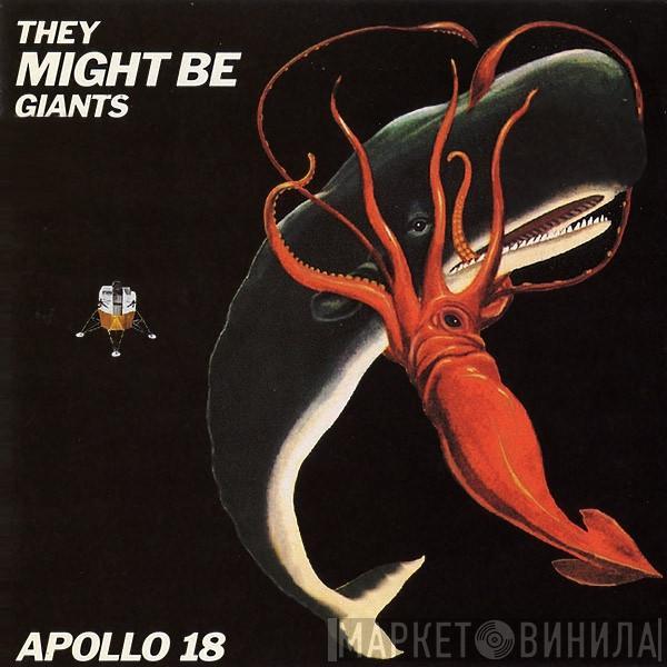  They Might Be Giants  - Apollo 18