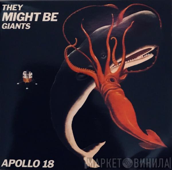  They Might Be Giants  - Apollo 18